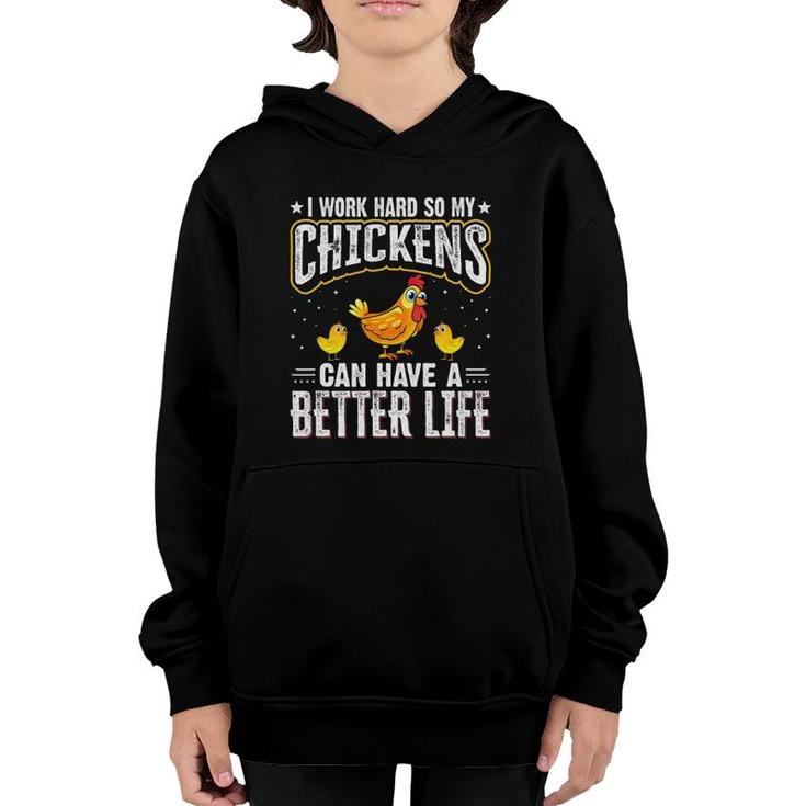 I Work Hard So My Chickens Can Have A Better Life - Chicken Youth Hoodie