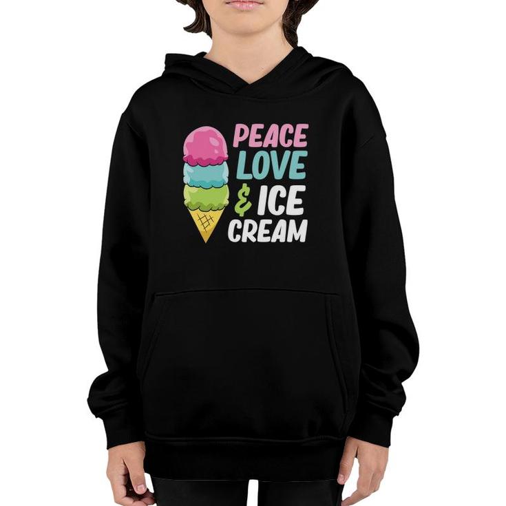 Ice Cream Peace Love And Ice Cream Youth Hoodie