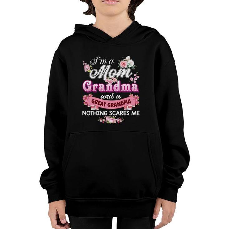I'm A Mom Grandma And Great Nothing Scares Me Mother's Day Youth Hoodie