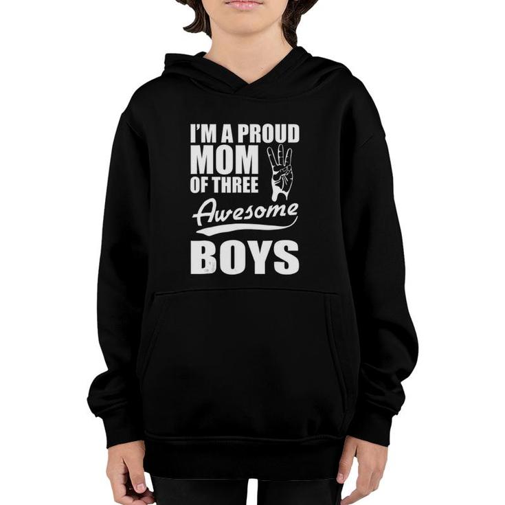 I'm A Proud Mom Of Three Awesome Boys Funny Mother Youth Hoodie