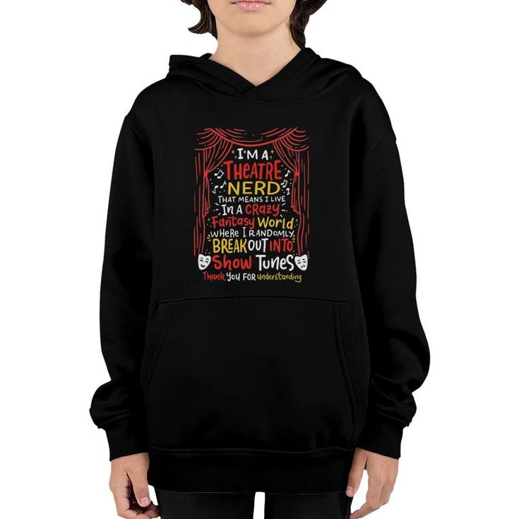 I'm A Theatre Nerd Funny Musical Theater Show Tunes Clothes Youth Hoodie