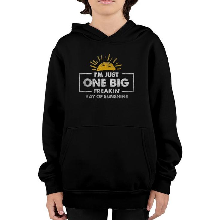 I'm Just One Big Freakin' Ray Of Sunshine Distressed  Youth Hoodie
