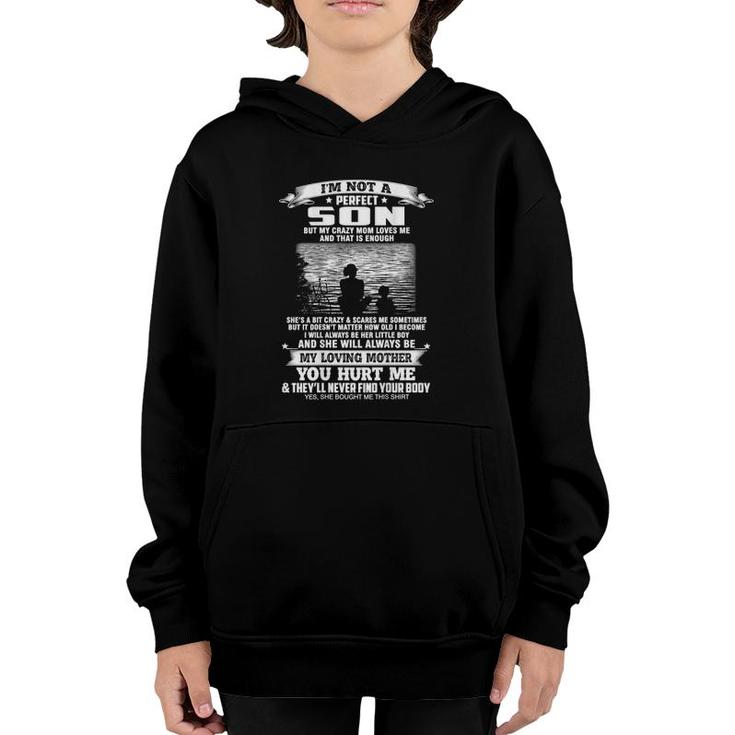 I'm Not A Perfect Son But My Crazy Mom Loves Me Mother's Day  Youth Hoodie