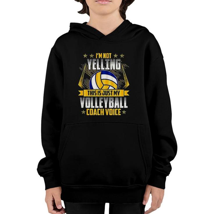 I'm Not Yelling Volleyball Coach Voice Youth Hoodie