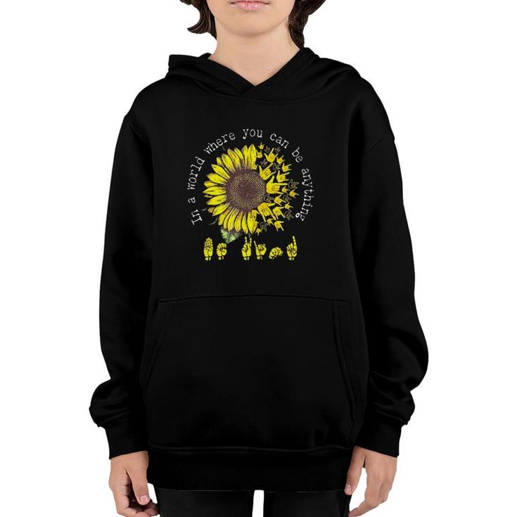 In A World Where You Can Be Anything Be Kind American Sign Language Vintage Sunflower Youth Hoodie