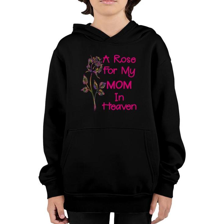 In Loving Memory A Rose For My Mom In Heaven Youth Hoodie