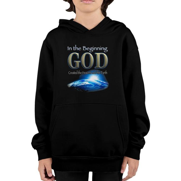 In The Beginning God God's Creation Earth's Beginning Youth Hoodie