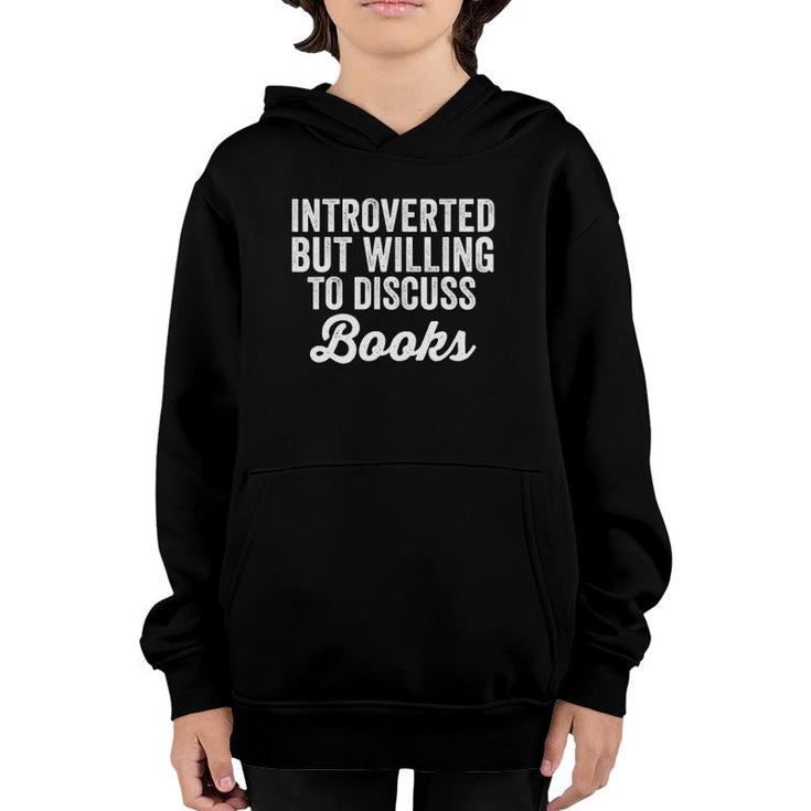 Introverted But Willing To Discuss Books Lovers Introvert Youth Hoodie