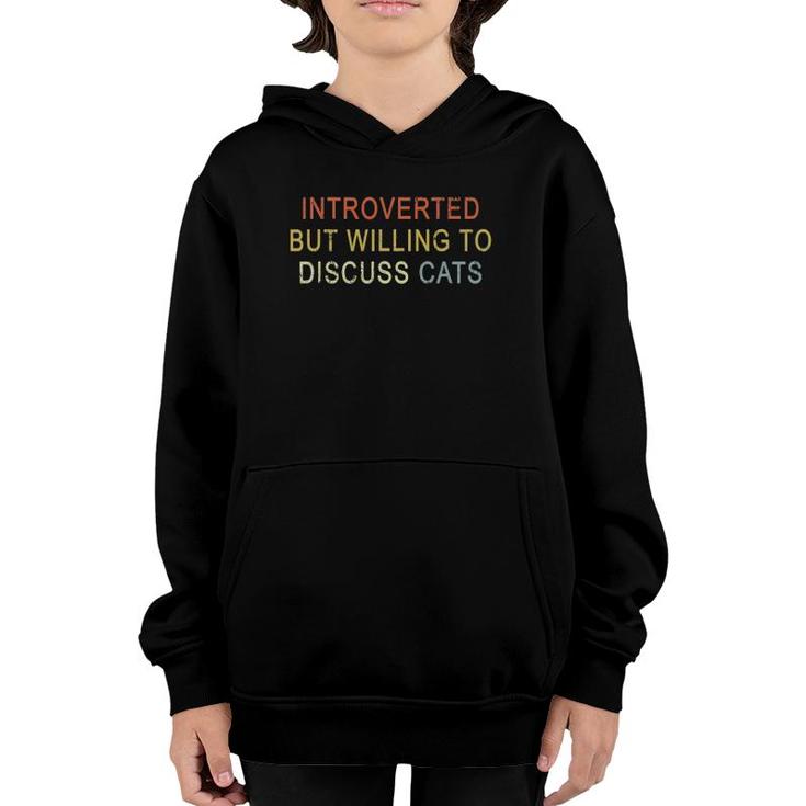 Introverted But Willing To Discuss Cats Introverts Vintage Youth Hoodie