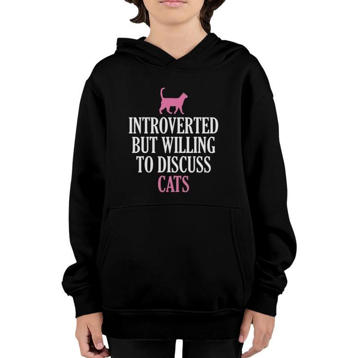 Introverted But Willing To Discuss Cats Youth Hoodie
