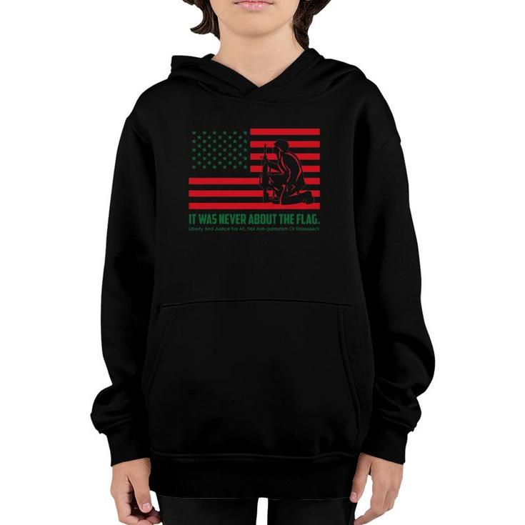 It Was Never About The Flag Liberty & Justice For All Youth Hoodie