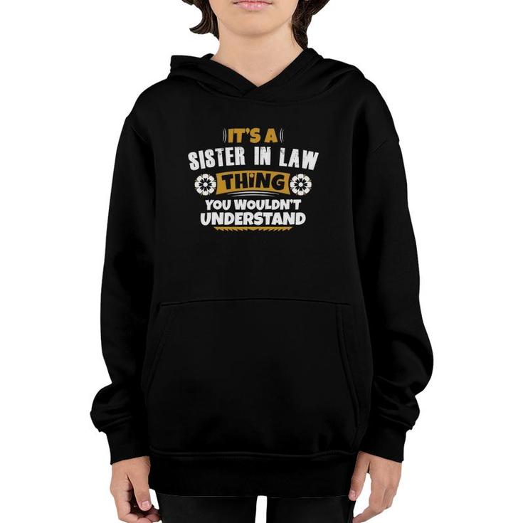 Its A Sister In Law Thing You Wouldnt Understand Youth Hoodie