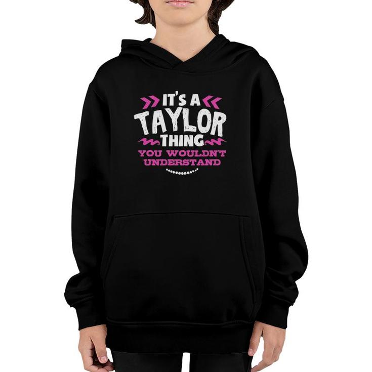 It's A Taylor Thing You Wouldn't Understand Custom Youth Hoodie