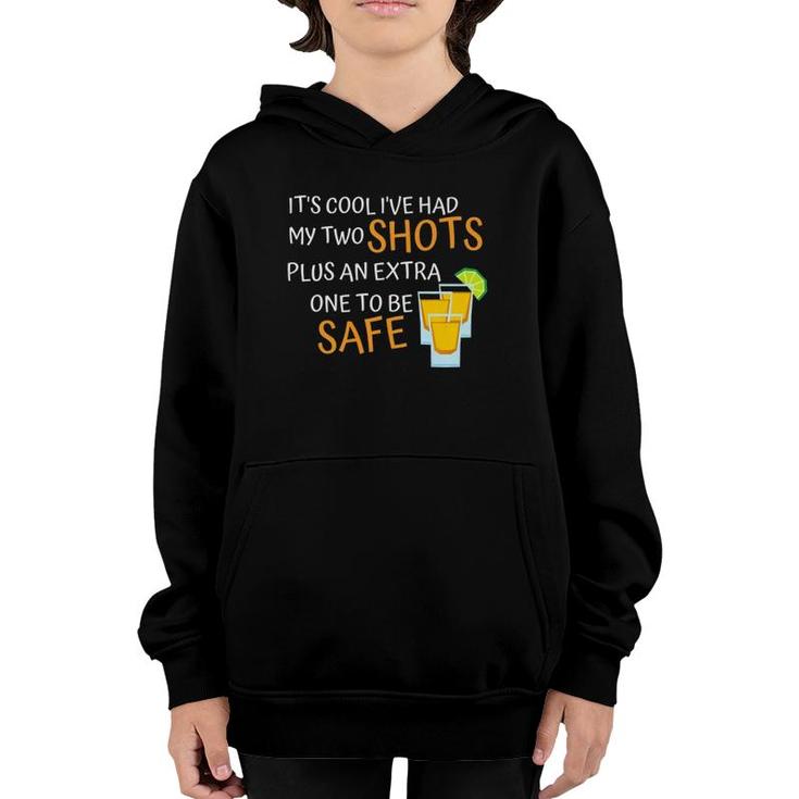 It's Cool I've Had My Two Shots Plus An Extra To Be Safe Premium Youth Hoodie