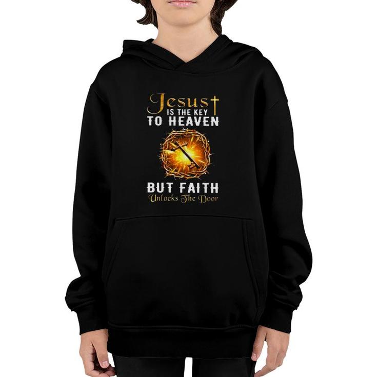 Jesus Is The Key To Heaven But Faith Unlocks The Door Christian Cross Crown Of Thorns Youth Hoodie