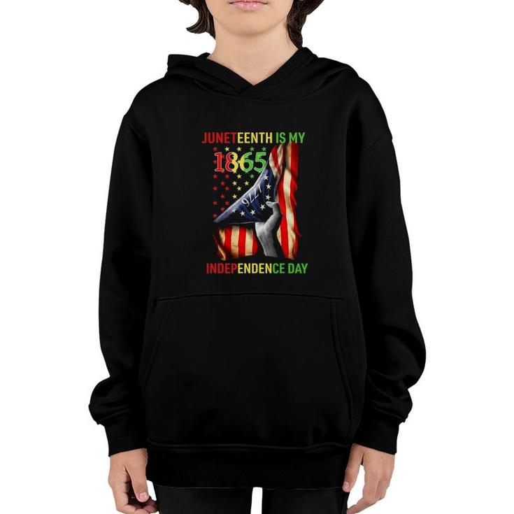 Juneteenth Is My 1865 Independence Day 4Th July 1865 Ver2 Youth Hoodie