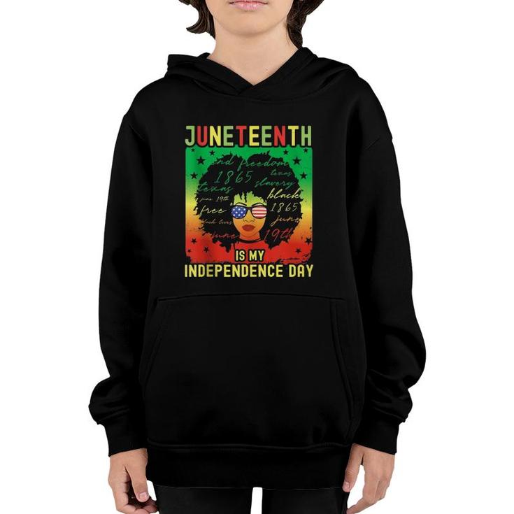 Juneteenth Is My Independence Day Black Pride Us Freedom  Youth Hoodie