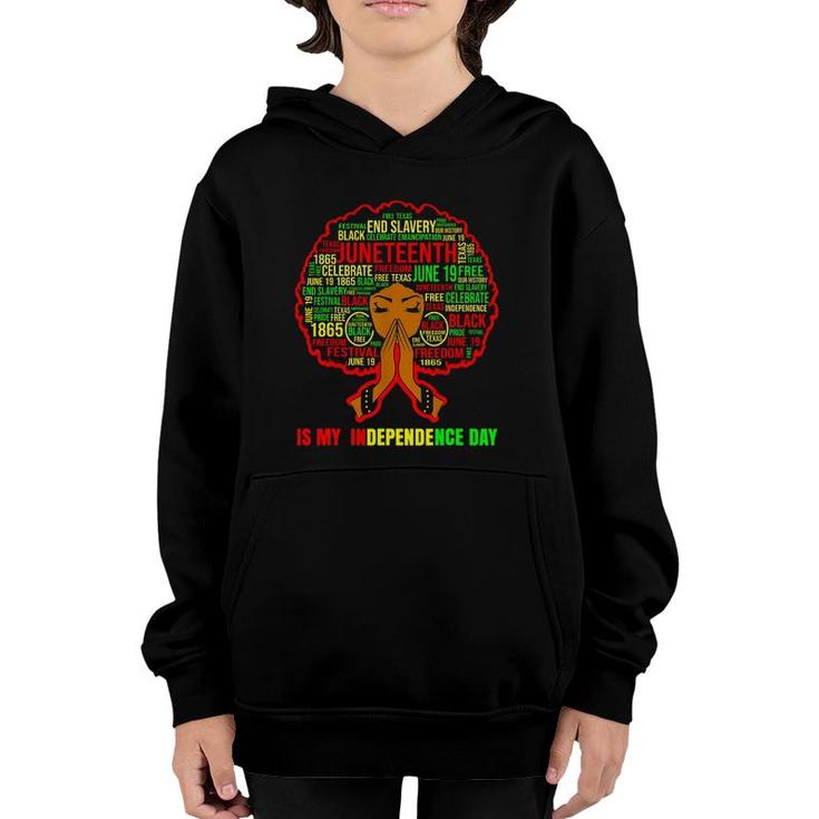 Juneteenth Is My Independence Day Black Women Youth Hoodie