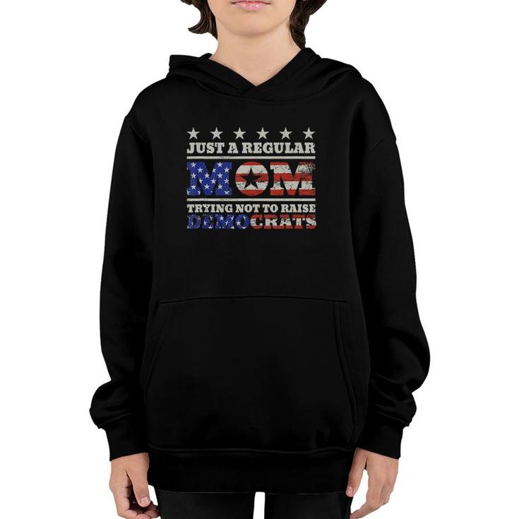 Just A Regular Mom Trying Not To Raise Democrats Funny  Youth Hoodie