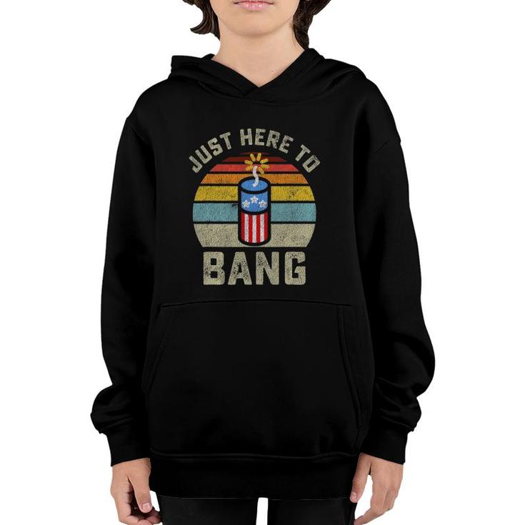 Just Here To Bang Funny 4Th Of July Fourth Of July Men Women Youth Hoodie
