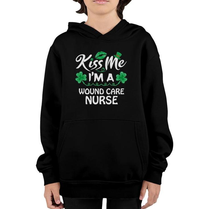 Kiss Me Funny Lucky Wound Care Nurse St Patricks Day Gift Youth Hoodie