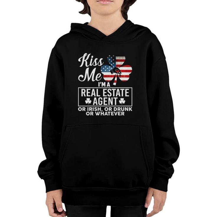 Kiss Me I'm A Real Estate Agent Or Irish Or Drunk Whatever Youth Hoodie