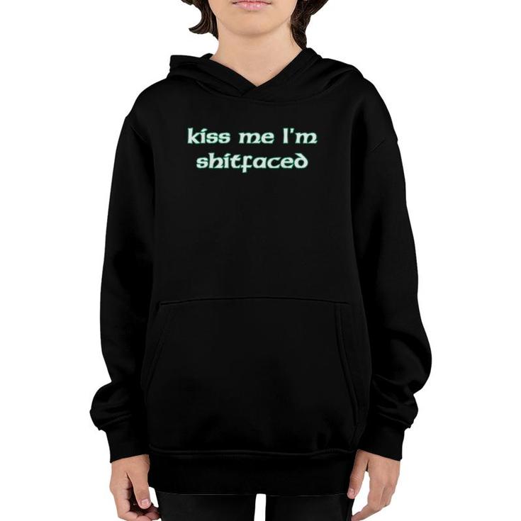 Kiss Me I'm Shitfaced St Paddy's Day Irish Lettering Youth Hoodie