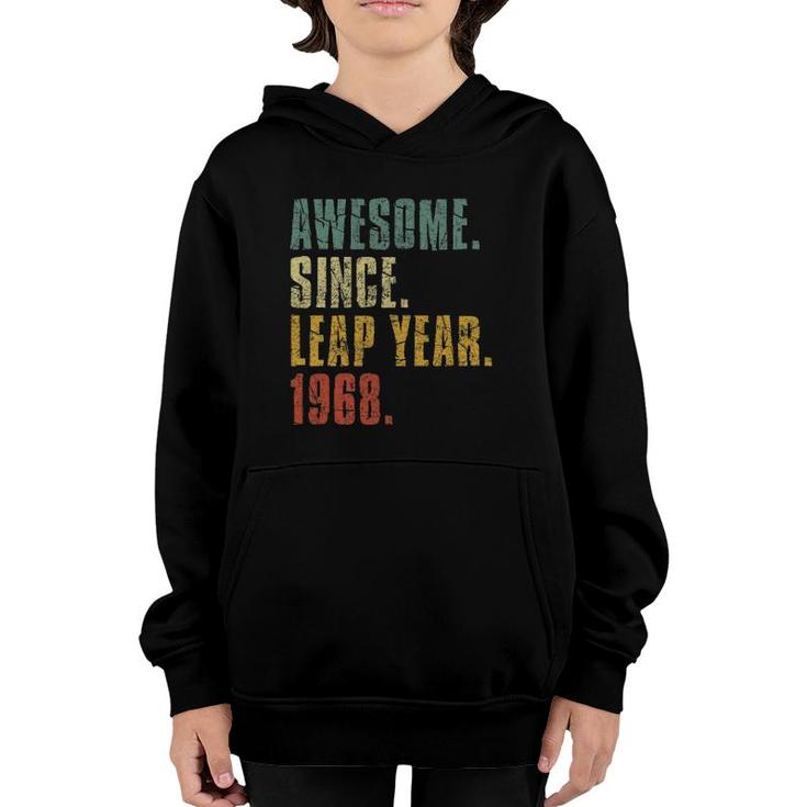 Leap Year Birthday  Awesome Since Leap Year 1968 Ver2 Youth Hoodie