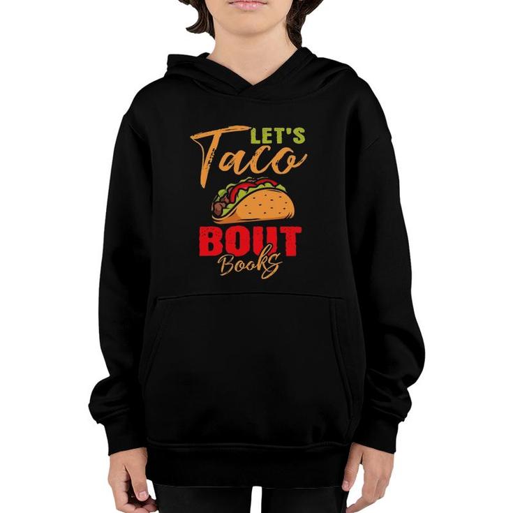 Let's Taco Bout Books Reading Lovers Mexican Gift For Readers Youth Hoodie