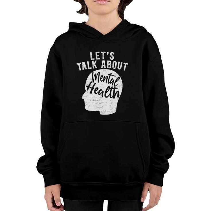 Let's Talk About Mental Health Awareness End The Stigma Youth Hoodie