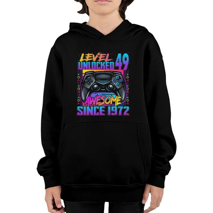Level 49 Unlocked Awesome Since 1972 49Th Birthday Gaming Youth Hoodie