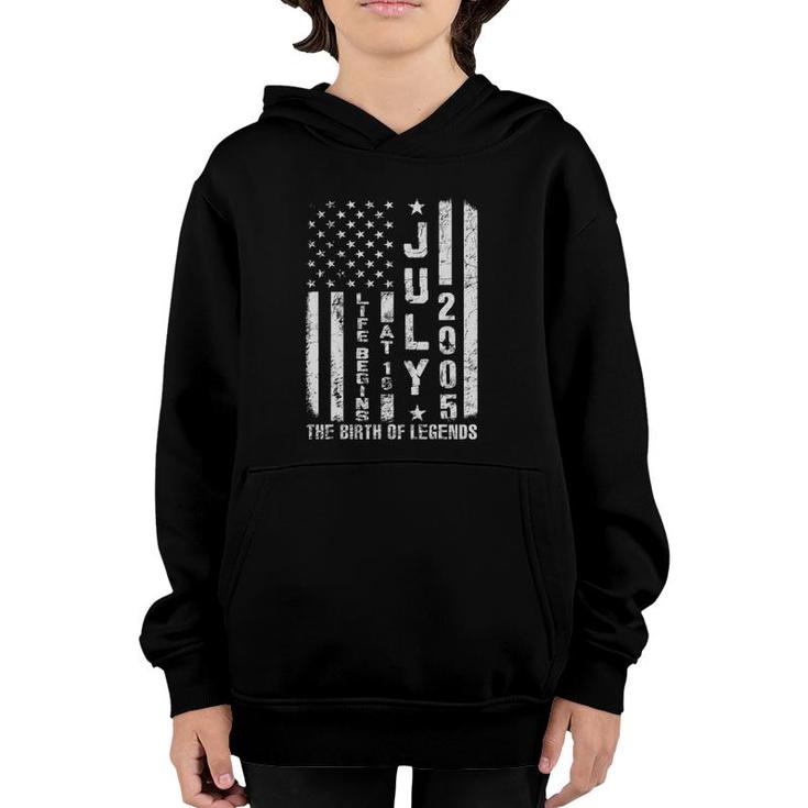 Life Begins At 16 Born In July 2005 The Year Of Legends Youth Hoodie