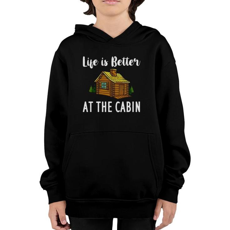 Life Is Better At The Cabin Gift Mountain House Youth Hoodie