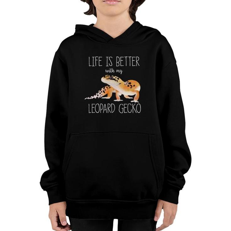 Life Is Better With My Leopard Gecko Gecko Lover Reptiles  Youth Hoodie