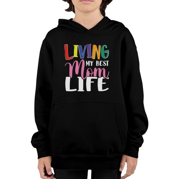 Living My Best Mom Life Mother's Day Mama Colors Text Youth Hoodie