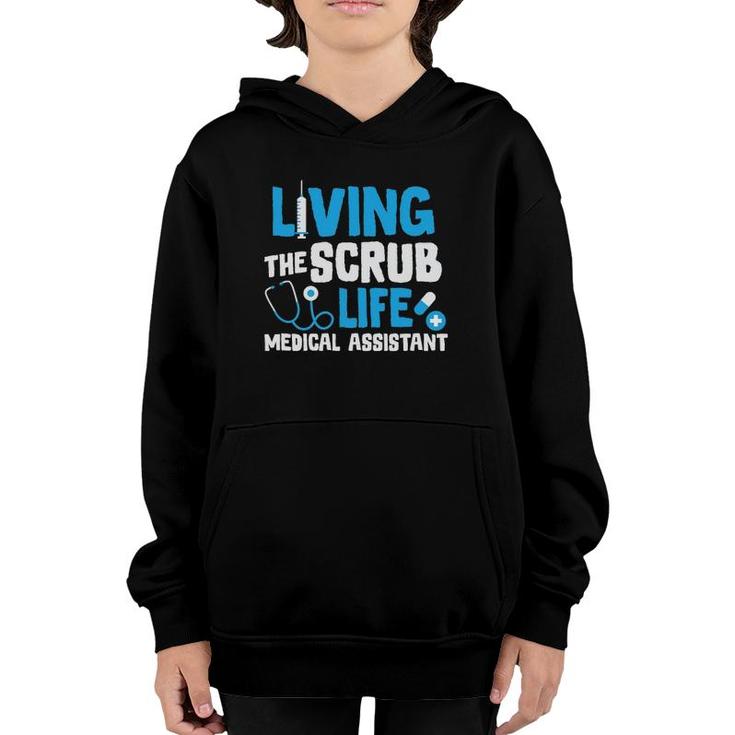 Living The Scrub Life Medical Assistant Nurse Novelty Gift Youth Hoodie