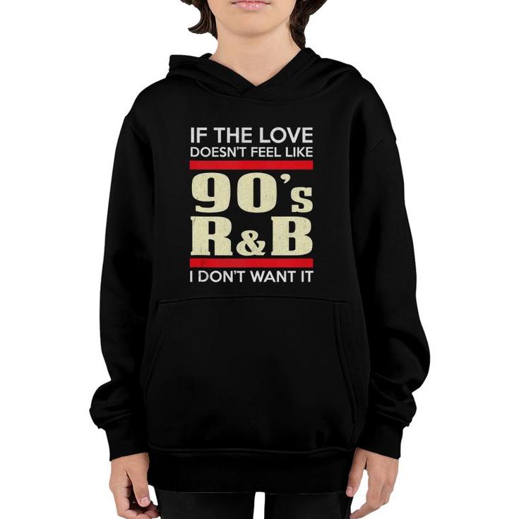 Love Like 90'S R&B Or I Don't Want It - Funny Couple Tank Top Youth Hoodie