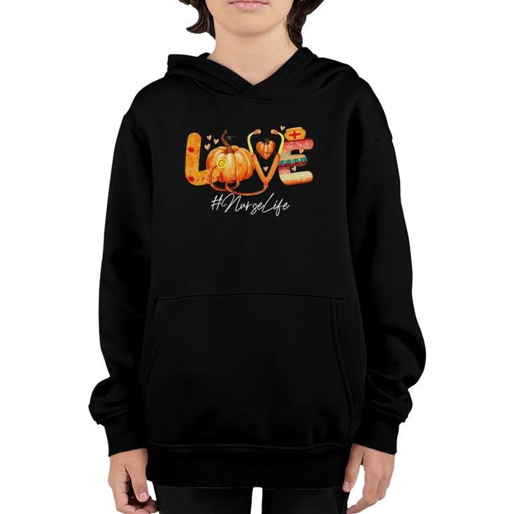 Love Nurse Life Pumpkin Fall Autumn Thanksgiving Nursing Youth Hoodie