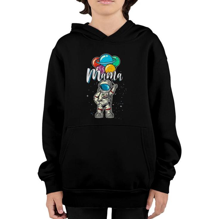Mama Birthday Funny Astronaut In Space Gifts Lover Youth Hoodie