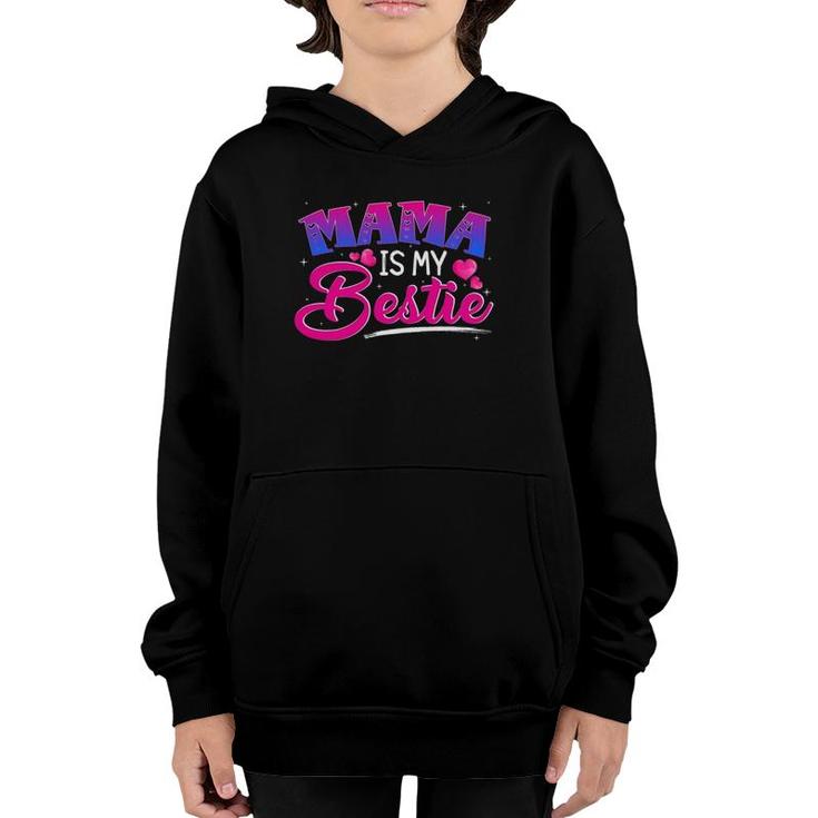 Mama Is My Bestie Funny Mommy Life Quotes Mother's Day Youth Hoodie