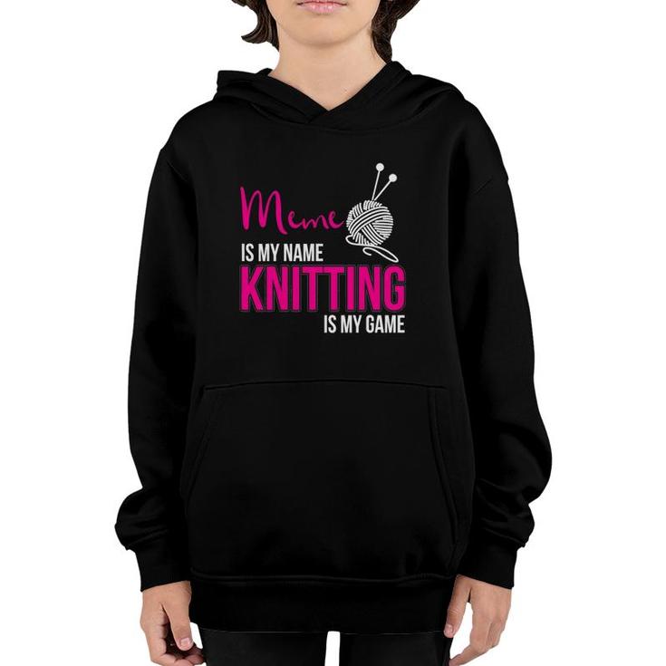 Meme Is My Name Knitting Is My Game Grandmother Youth Hoodie
