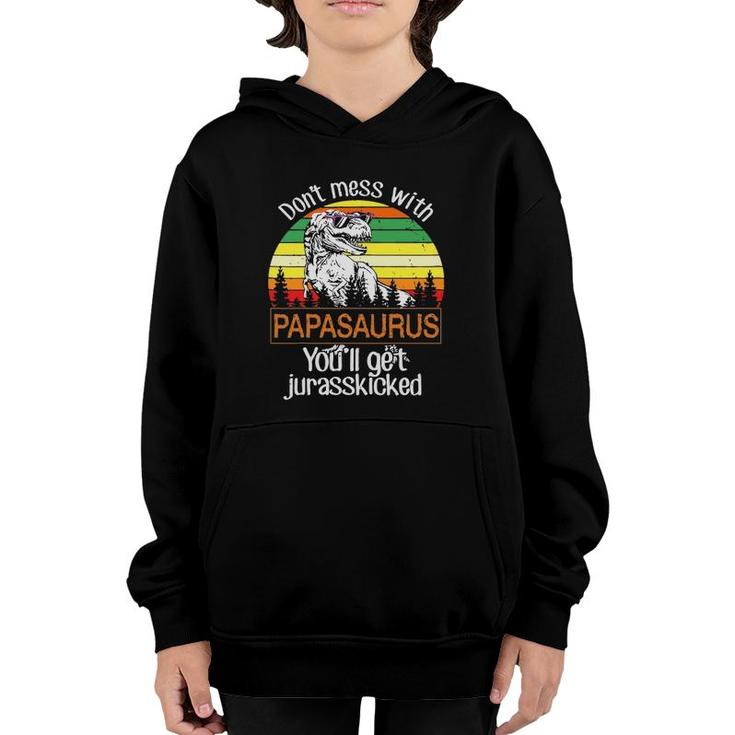 Mens Don't Mess With Papasaurus You'll Get Jurasskicked Tees Youth Hoodie