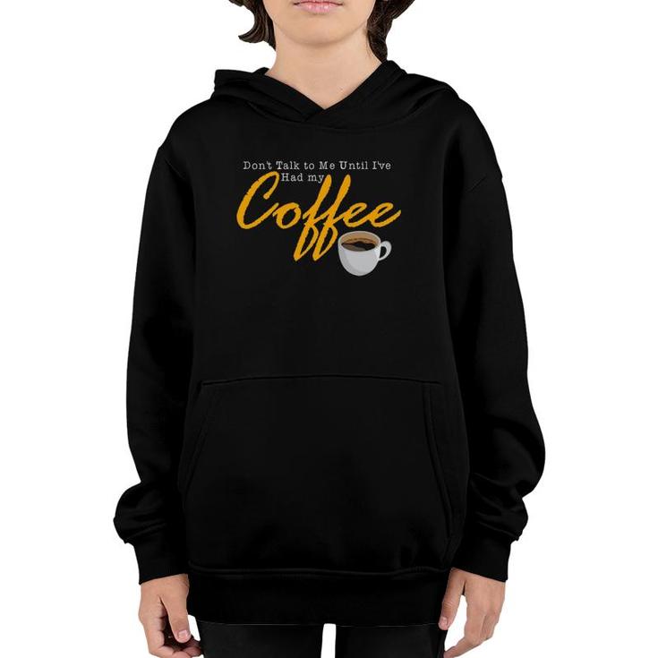 Mens Don't Talk To Me Until I've Had My Coffee Vintage Quote Youth Hoodie