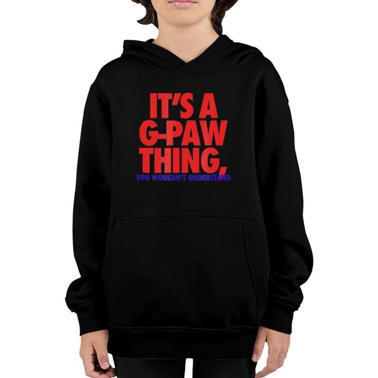 Mens It's A G-Paw Thing You Wouldn't Understand Gift Youth Hoodie