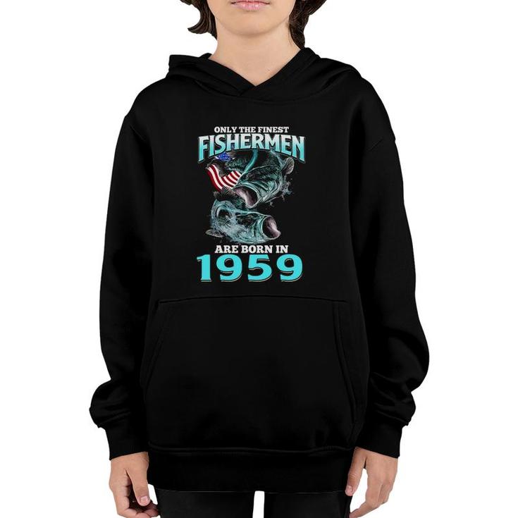 Mens Only The Finest Fisherman Born In 1959 Fishing Birthday Youth Hoodie