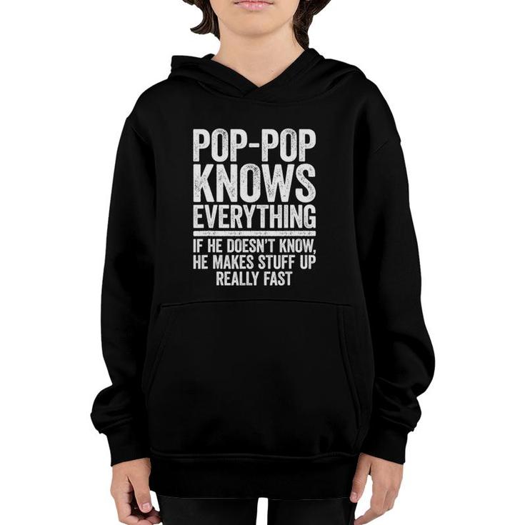 Mens Pop-Pop Knows Everything If He Doesn't Know Makes Stuff Up Youth Hoodie