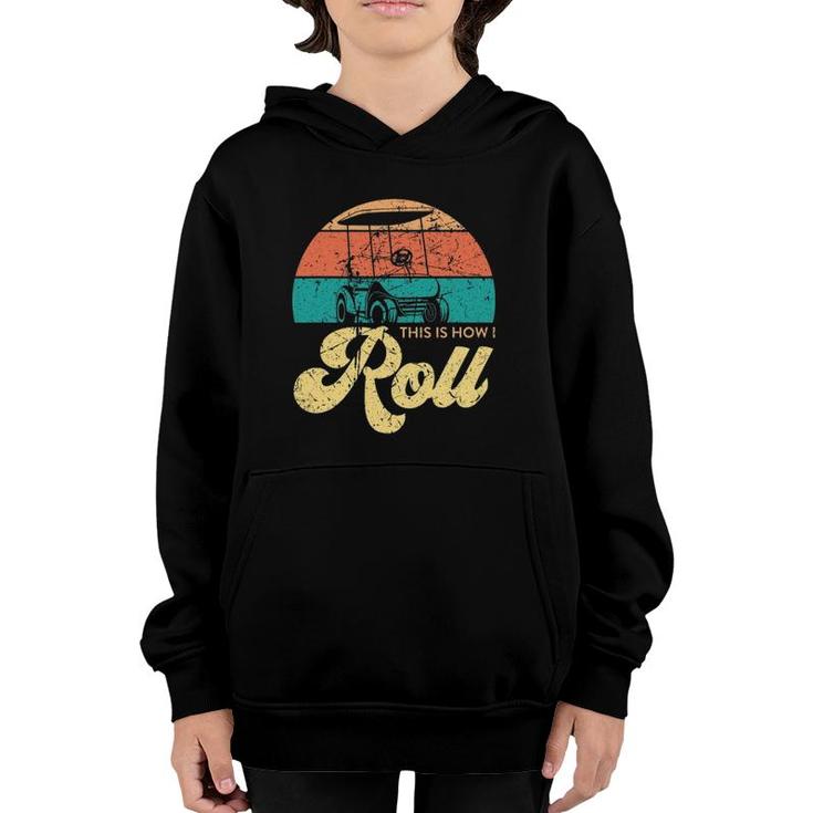 Mens This Is How I Roll Funny Golf Car Youth Hoodie