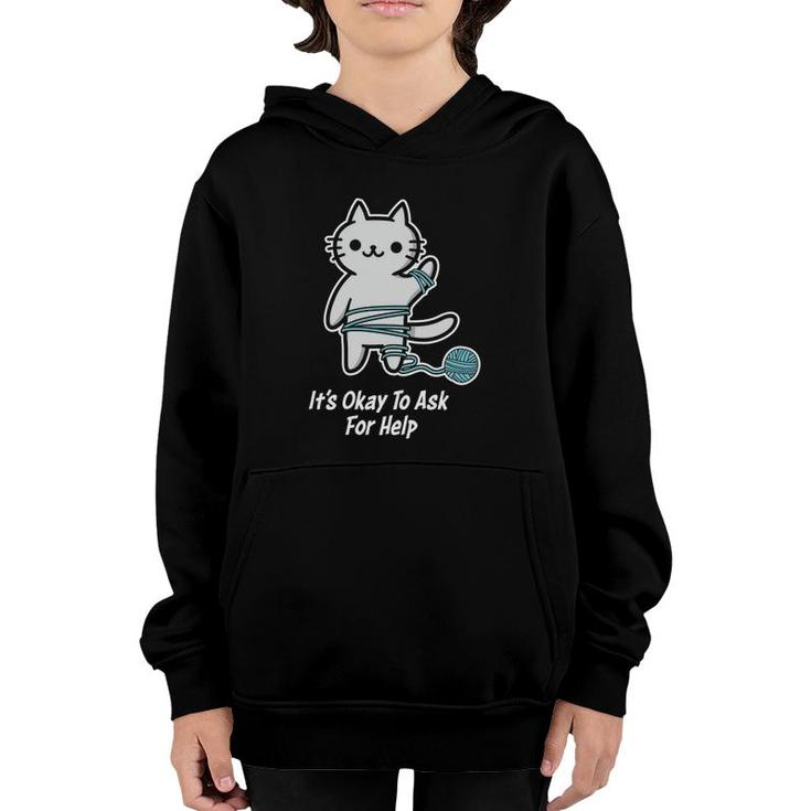 Mental Health Awareness It's Ok To Ask For Help Therapy Cat  Youth Hoodie