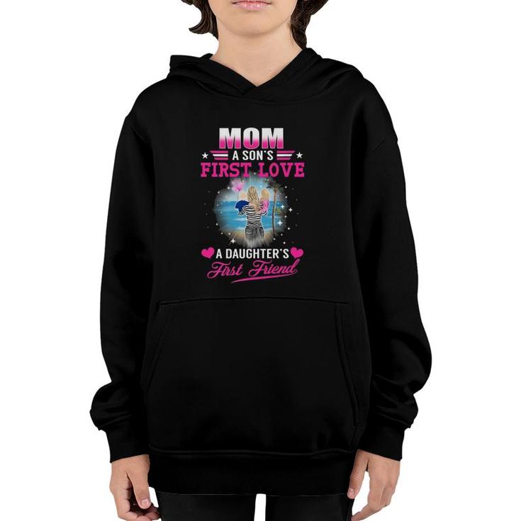 Mom A Sons First Love A Daughters First Friend Mothers Day Youth Hoodie