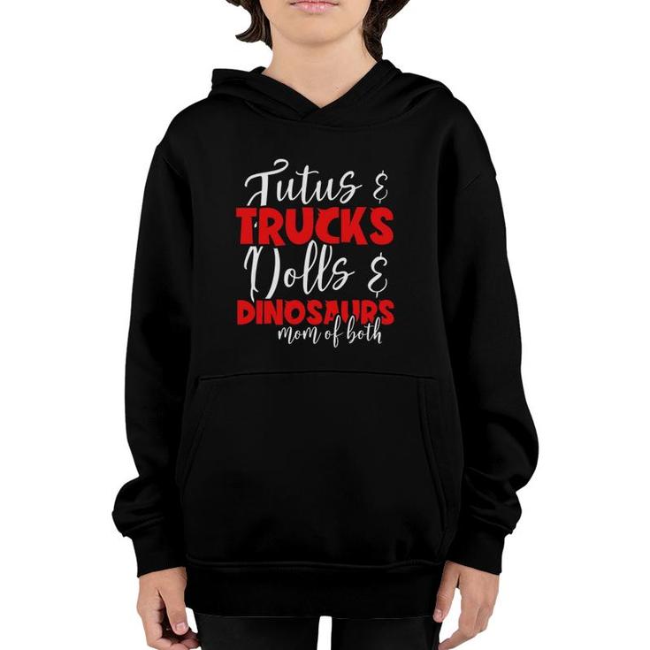 Mom Of Both Tutus And Trucks Dolls And Dinosaurs Mothers Day Youth Hoodie